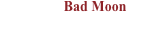 © 2018 Bad Moon
webmaster D. Langendörfer